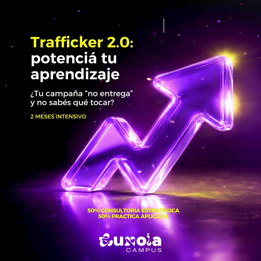 Curso Trafficker 2.0 en Eunoia Campus